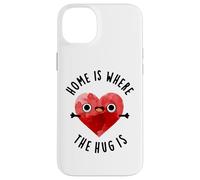 Home is Where The Hug is Funny Heart Pun Coque pour iPhone 14 Plus