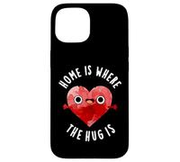 Home is Where The Hug is Funny Heart Pun Coque pour iPhone 15