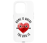 Home is Where The Hug is Funny Heart Pun Coque pour iPhone 15 Pro