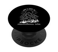 Home is Where The Mountain Rise PopSockets PopGrip Adhésif