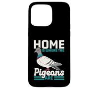 Home is Where The Pigeons are Bird Lover Ornithologie Coque pour iPhone 15 Pro Max