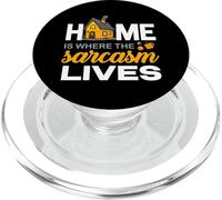 Home is Where The Sarcasm Lives PopSockets PopGrip pour MagSafe