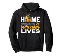Home is Where The Sarcasm Lives Sweat à Capuche