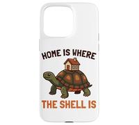 Home is Where The Shell is House Box Turtle Homebody Humour Coque pour iPhone 15 Pro Max