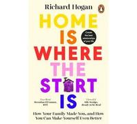 Home is Where the Start Is - Richard Hogan - Penguin Books Ltd - Livre en Anglais - Paperback Richard HoganRichard Hogan (Auteur)