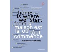 Home is where we start from, La maison est là où tout commence Entretiens d'artistes, Edition bilingue français-anglais - Nakhana Diakite Prats - Silvana Editoriale - broché - Essai