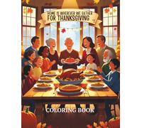Home is Wherever We Gather for Thanksgiving: COLORING BOOK