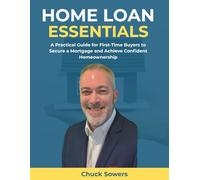 Home Loan Essentials: A Practical Guide for First-Time Buyers to Secure a Mortgage and Achieve Confident Homeownership
