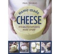Home-Made Cheese: From Simple Butter, Yogurt and Fresh Cheeses to Soft, Hard and Blue Cheeses, an Expert's Guide to Making Successful Cheese at Home - [Version Originale] Inconnu (Auteur)
