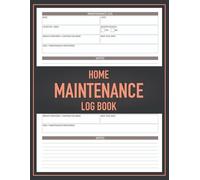 Home Maintenance Log Book: Basic Home Repair & Service Log, Record Repairs, Maintenance Tasks, Costs & Contractor Info, For Homeowners, Renters, and Property Managers