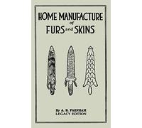Home Manufacture Of Furs And Skins (Legacy Edition)