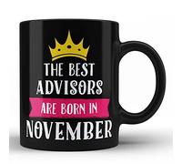 Home Of Merch HOM Mug Best ADVISORS - THE BEST ADVISORS ARE BORN IN November - Cadeau d'anniversaire pour le bureau, les amis, les collègues, la famille, les professionnels de la profession - Noir