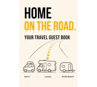 HOME ON THE ROAD - YOUR TRAVEL GUEST BOOK: MEET • SHARE • REMEMBER