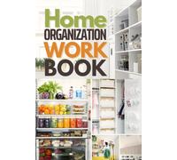 Home Organization Workbook: Quickly Organize & Declutter Your Home