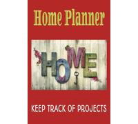 Home Planner: Keep Track of Projects at Home | 6 x 9 inches, 100 pages | Great Gift to stay organized