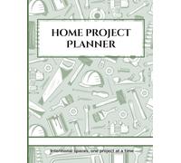 Home Project Planner: Organize, Plan, and Track Every Space in Your Home