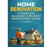 Home Renovation: A complete planning & project management guide