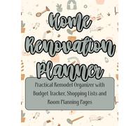 Home Renovation Planner - Cute & Practical Remodel Organizer with Budget Tracker, Shopping Lists and Room Planning Pages (8.5x11): Stay Organized While Designing Your Dream Home