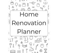 Home Renovation Planner & Log Book - Minimalist Remodel Organizer, Budget Tracker and Project Planning Workbook (Large Format): Simple System to Plan, Track and Complete Your Renovation
