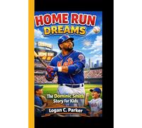 HOME RUN DREAMS: The Dominic Smith Story For Kids