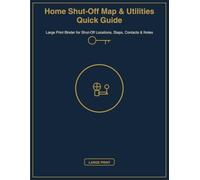 Home Shut-Off Map & Utilities Quick Guide: Large Print Binder for Shut-Off Locations, Steps, Contacts & Notes