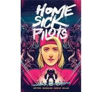 Home Sick Pilots Volume 2 I Wanna Be A Walking Weapon by Dan Watters Dan Watters , By artist Caspar Wijngaard (Auteur)