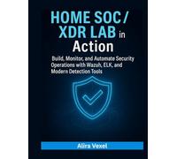 Home SOC / XDR Lab in Action: Build, Monitor, and Automate Security Operations with Wazuh, ELK, and Modern Detection Tools