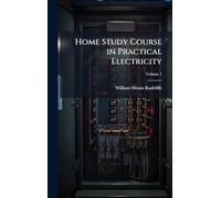 Home Study Course in Practical Electricity