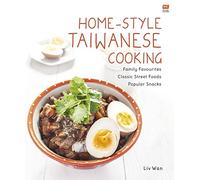 Home-Style Taiwanese Cooking: Family Favourites, Classic Street Foods, Popular Snacks