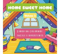 Home Sweet Home - Volume 1: Libro da colorare facile e divertente