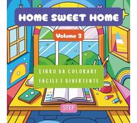Home Sweet Home - Volume 2: Libro da colorare facile e divertente