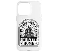 Home Sweet Maison hantée Gothique Coque pour iPhone 15 Pro Max