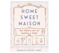 Home Sweet Maison – L'art français de créer un chez‑soi
