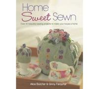 Home Sweet Sewn Alice Butcher, Ginny Farquhar (Auteur)