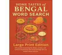Home Tastes of Bengal Word Search Large Print Edition: 100 puzzles honouring the dishes, aromas, and cultural touchstones that keep heritage alive no matter where you live.