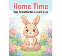 Home Time: Cozy Animal Garden Coloring Book