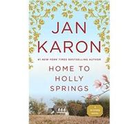Home to Holly Springs, Father Tim Series Jan Karon (Auteur)