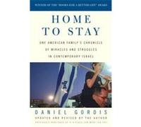 Home to Stay Daniel Gordis (Auteur)