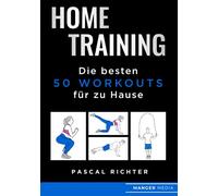 Home Training: Die besten 50 Workouts für zu Hause
