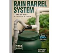HOME WATER CAPTURE & REUSE: BARRELS, DIVERTERS, AND LAUNDRY-TO-LANDSCAPE THE RIGHT WAY: Legal Basics, Easy Installs, and Maintenance Checklists for Renters and Homeowners