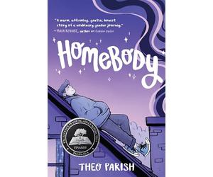 Homebody: A Graphic Memoir of Gender Identity Exploration-A YALSA Excellence in Nonfiction Finalist