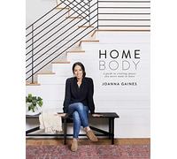 Homebody: A Guide to Creating Spaces You Never Want to Leave - The #1 NYT Bestseller for Designing Your Authentic Home Style