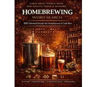 Homebrewing Word Search: 100 Large Print Themed Puzzles for Homebrewers & Craft Beer Lovers | Hops, Malt, Yeast, Styles & More | Fun Activity Book for Adults, Teens & Seniors with Full Answer Key