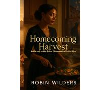 Homecoming Harvest: Addicted to Her Pain, Obsessed with Her Fire