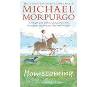 Homecoming Michael Morpurgo, Bailey M B E , Peter (Auteur)