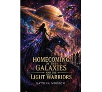 Homecoming of the Galaxies and the Light Warriors