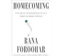 Homecoming: The Path to Prosperity in a Post-Global World