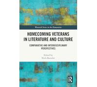 Homecoming Veterans in Literature and Culture: Comparative and Interdisciplinary Perspectives