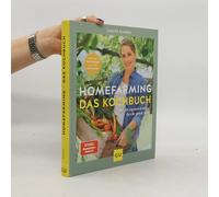 Homefarming: Das Kochbuch