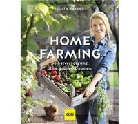 Judith Rakers – Homefarming: Selbstversorgung ohne grünen Daumen – Relié